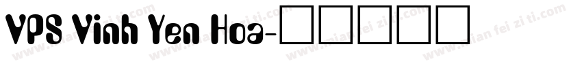 VPS Vinh Yen Hoa字体转换